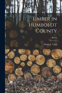 Cover image for Timber in Humboldt County; B0748