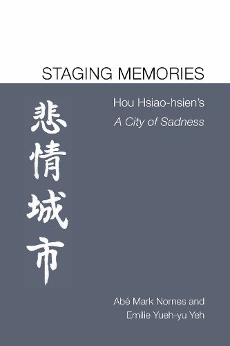 Cover image for Staging Memories: Hou Hsiao-hsien's A City of Sadness