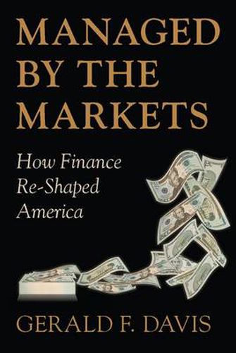 Cover image for Managed by the Markets: How Finance Re-Shaped America