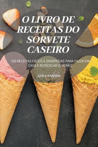 Cover image for O Livro de Receitas Do Sorvete Caseiro