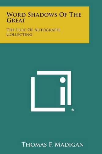 Cover image for Word Shadows of the Great: The Lure of Autograph Collecting