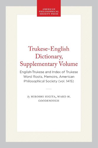 Cover image for Trukese-English Dictionary Supplementary Volume: English-Trukese and Index of Trukese Word Roots