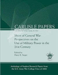 Cover image for Short of General War: Perspectives on the Use of Military Power in the 21st Century