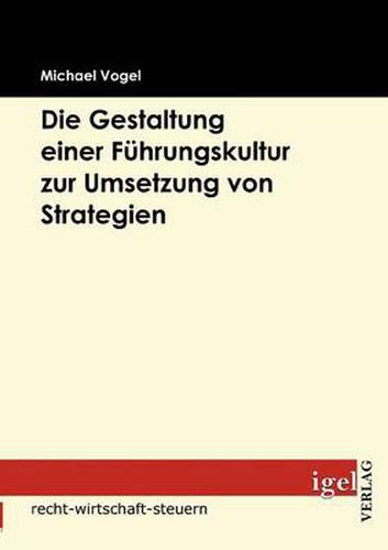 Cover image for Die Gestaltung einer Fuhrungskultur zur Umsetzung von Strategien