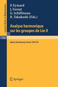 Cover image for Analyse Harmonique Sur Les Groupes de Lie II: Seminaire Nancy-Strasbourg 1976-78