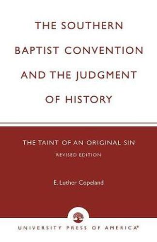Cover image for The Southern Baptist Convention and the Judgement of History: The Taint of an Original Sin
