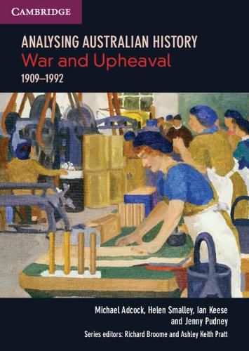 Analysing Australia History: War and Upheaval (1909-1992)