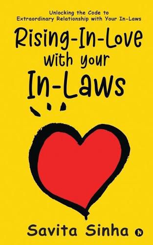 Cover image for Rising-In-Love with Your In-Laws: Unlocking the Code to Extraordinary Relationship with Your In-Laws