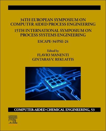Cover image for 34th European Symposium on Computer Aided Process Engineering /15th International Symposium on Process Systems Engineering: Volume 53