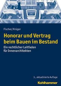 Cover image for Honorar Und Vertrag Beim Bauen Im Bestand: Ein Rechtlicher Leitfaden Fur Innenarchitekten