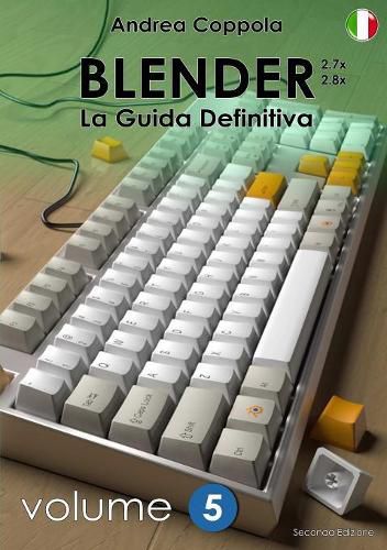 Cover image for BLENDER - LA GUIDA DEFINITIVA - VOLUME 5 - Edizione 2