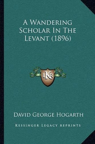 A Wandering Scholar in the Levant (1896)