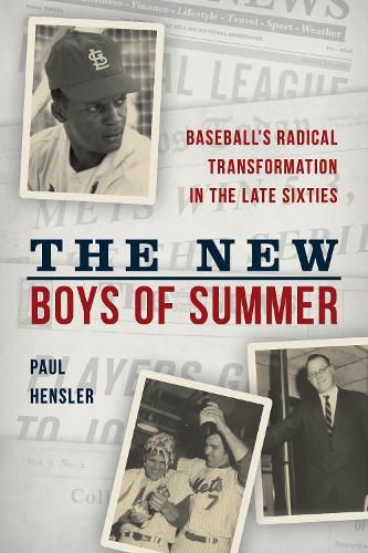 Cover image for The New Boys of Summer: Baseball's Radical Transformation in the Late Sixties