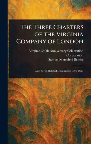 Cover image for The Three Charters of the Virginia Company of London