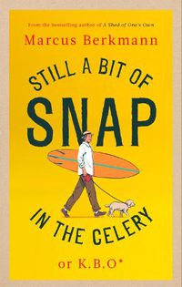 Cover image for Still a Bit of Snap in the Celery