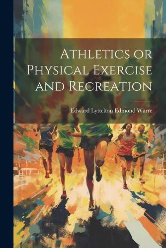 Cover image for Athletics or Physical Exercise and Recreation