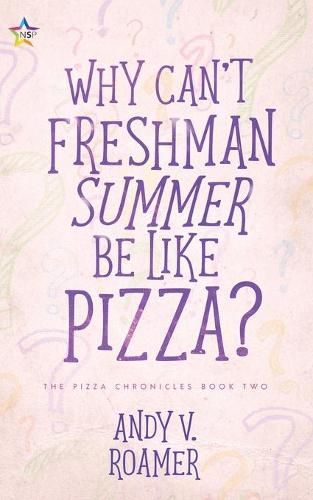 Why Can't Freshman Summer Be Like Pizza?