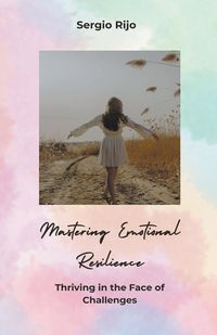 Cover image for Mastering Emotional Resilience