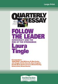 Cover image for Quarterly Essay 71 Follow the Leader: Democracy and the Rise of the Strongman