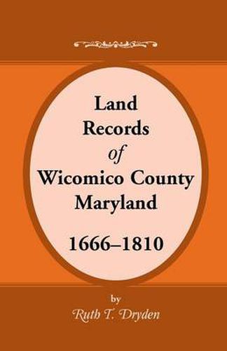 Cover image for Land Records Wicomico County, Maryland, 1666-1810