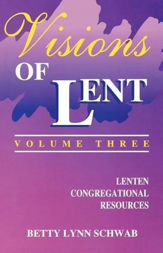 Cover image for Visions of Lent Volume 3: Lenten Congregational Resources