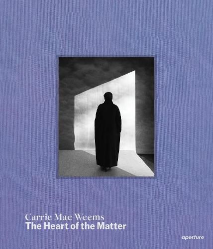 Cover image for Carrie Mae Weems: The Heart of the Matter