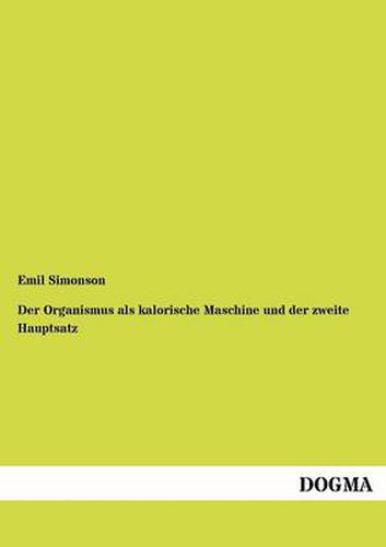 Cover image for Der Organismus als kalorische Maschine und der zweite Hauptsatz