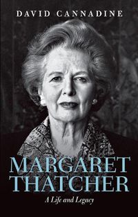 Cover image for Margaret Thatcher: A Life and Legacy