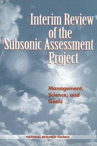 Cover image for Interim Review of the Subsonic Assessment Project: Management, Science, and Goals