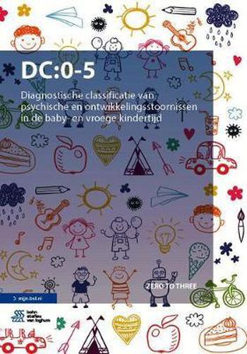 Cover image for Dc:0-5: Diagnostische Classificatie Van Psychische En Ontwikkelingsstoornissen in de Baby- En Vroege Kindertijd