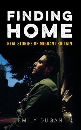 Cover image for Finding Home: The Real Stories of Migrant Britain