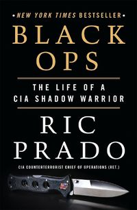 Cover image for Black Ops: The Life of a CIA Shadow Warrior