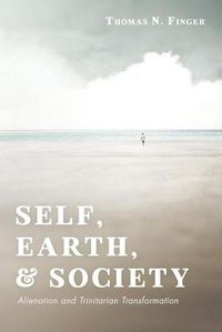 Cover image for Self, Earth, and Society: Alienation and Trinitarian Transformation