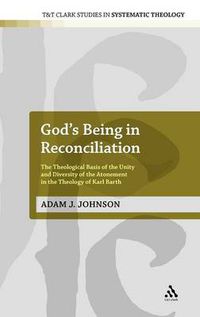 Cover image for God's Being in Reconciliation: The Theological Basis of the Unity and Diversity of the Atonement in the Theology of Karl Barth