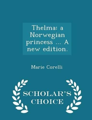 Cover image for Thelma: A Norwegian Princess ... a New Edition. - Scholar's Choice Edition