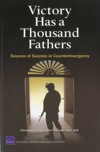 Victory Has a Thousand Fathers: Sources of Success in Counterinsurgency