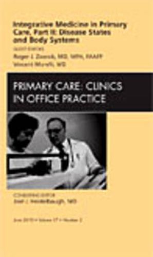 Cover image for Integrative Medicine in Primary Care, Part II: Disease States and Body Systems, An Issue of Primary Care Clinics in Office Practice