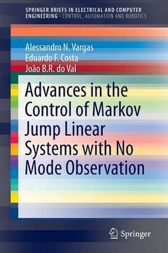 Cover image for Advances in the Control of Markov Jump Linear Systems with No Mode Observation