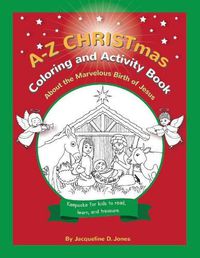 Cover image for A-Z CHRISTmas Coloring and Activity Book: About the Marvelous Birth of Jesus
