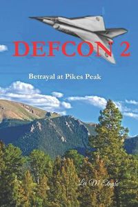 Cover image for Defcon 2: Betrayal at Pikes Peak