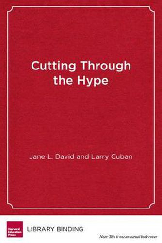 Cover image for Cutting Through the Hype: The Essential Guide to School Reform