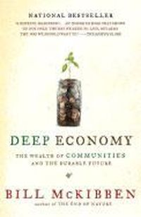 Cover image for Deep Economy: The Wealth of Communities and the Durable Future