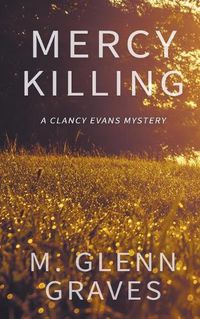 Cover image for Mercy Killing: A Clancy Evans Mystery