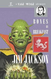 Cover image for Bones by Breakfast: A King Wong Adventure