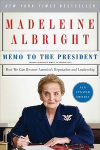 Cover image for Memo to the President: How We Can Restore America's Reputation and Leadership