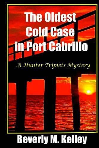 Cover image for The Oldest Cold Case in Port Cabrillo: A Hunter Triplets Mystery