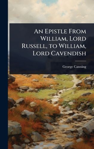Cover image for An Epistle From William, Lord Russell, to William, Lord Cavendish