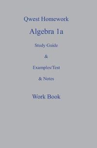 Cover image for Qwest Homework Algebra I: A Study Guide and Example/Test and Note Workbook