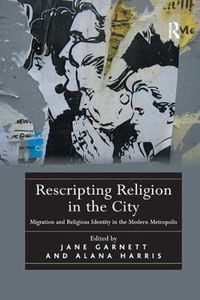 Cover image for Rescripting Religion in the City: Migration and Religious Identity in the Modern Metropolis