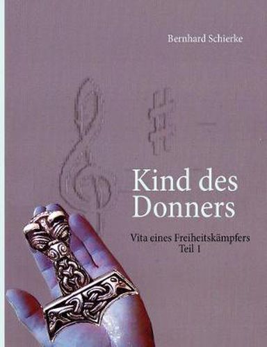 Cover image for Kind des Donners: Vita eines Freiheitskampfers Teil 1